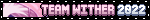 TEAM WITHER 2022
